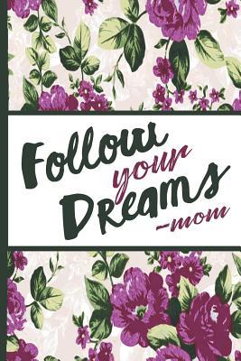 Read Best Mom Ever: Follow Your Dreams Beautiful Purple Foral Blossom Pattern Composition Notebook Lightly Lined Pages Daily Journal Blank Diary Notepad 6x9 Inspirational Gifts for Woman Nature Lovers Gentle Spirits - Flowerpower | ePub