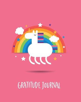 Read Online Gratitude Journal: Cute Rainbow Unicorn. One Minute Gratitude Journal for Kids. Diary to Write in Good Things That Make You Happy (Custom Diary, Fun Daily Notebook) -  | ePub