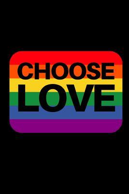 Download Choose Love: Fun Notebook Gift for Birthday / Christmas / Coworker / LGBT / Pride -  | ePub