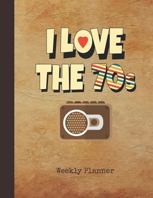 Read Online I Love the 70s Weekly Planner: 2 Year Planning Appointment Book January 2019 - December 2020 1970s Vintage Radio Cover Writing Notebook & Diary Datebook Calendar Schedule Plan Days, Set Goals & Get Stuff Done - Nostalgia Publications | ePub