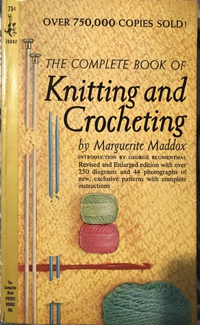 Full Download The Complete Book of Knitting and Crocheting (Revised) - Marguerite Maddox | ePub