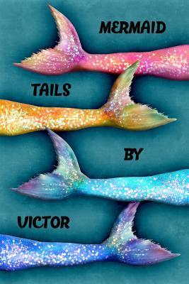 Read Mermaid Tails by Victor: College Ruled Composition Book Diary Lined Journal - Lacy Lovejoy file in ePub