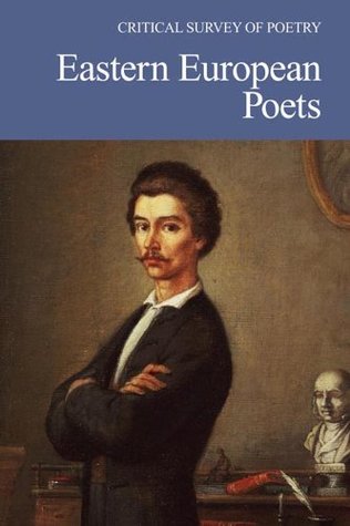 Read Online Eastern European Poets (Critical Survey of Poetry, Fourth Edition) - Rosemary M. Canfield Reisman file in ePub
