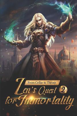 Full Download From Cellar to Throne: Zen's Quest for Immortality 2: Transformation Into the Spiritual Weapon - En Chi Jie Tuo | ePub