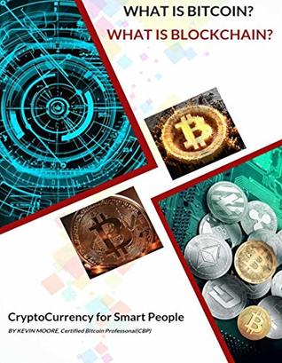 Full Download Bitcoin and Blockchain for Smart People Part 1: What is CyrptoCurrency? (Bitcoin for Smart People) - Kevin Moore | ePub