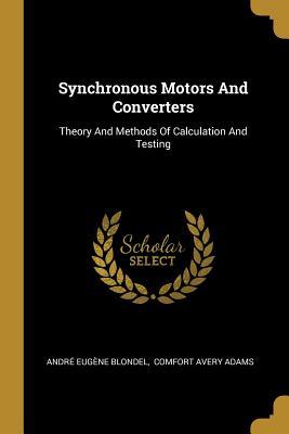 Read Synchronous Motors and Converters: Theory and Methods of Calculation and Testing - Andre Eugene Blondel | ePub