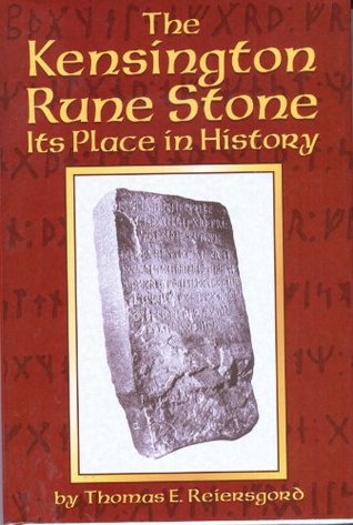 Read Online The Kensington Rune Stone: Its Place in History - Thomas E Reiersgord file in PDF