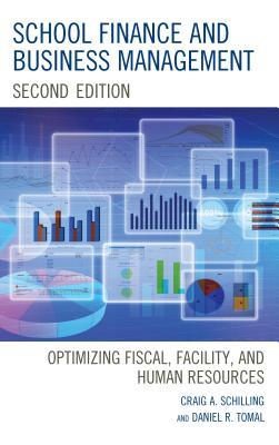 Read Online School Finance and Business Management: Optimizing Fiscal, Facility and Human Resources - Craig A Schilling | ePub