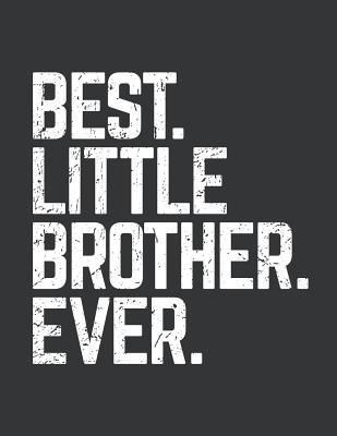 Read Notebook: Best Little Brother Ever Cute Funny Family Love Journal & Doodle Diary; 120 White Paper Numbered Plain Pages for Writing and Drawing - 8.5x11 in. - Family Love Design Publishing Co | PDF