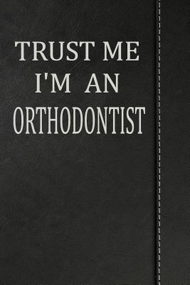 Read Online Trust Me I'm an Orthodontist: Weekly Meal Planner Track And Plan Your Meals 52 Week Food Planner / Diary / Log / Journal / Calendar Meal Prep And Planning Grocery List -  | ePub