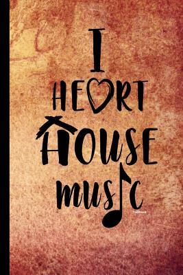 Read Online I Heart House Music: Songs Musical Instruments Gift For Musicians (6x9) Music Notes Paper To Write In - Lisa Anderson | PDF