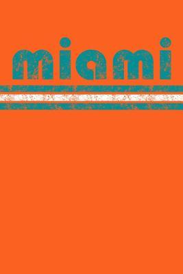Read Online Miami: Florida Notebook Journal Planner Retro Vintage Weathered 90 Pages - Daryl Danielson file in PDF