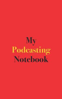 Download My Podcasting Notebook: Blank Lined Notebook for Podcasters -  | PDF
