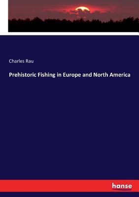 Download Prehistoric Fishing in Europe and North America - Charles Rau file in ePub