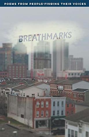 Full Download Breathmarks: Poems by People Finding Their Voices - Helping Up Mission | PDF