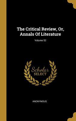 Download The Critical Review, Or, Annals Of Literature; Volume 52 - Anonymous | ePub
