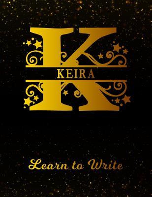 Full Download Keira Learn To Write: Personalized Letter K First Name Handwriting Primary Composition Practice Paper Gold Glittery Effect Notebook Cover Dashed Midline Workbook for Kindergarten 1st 2nd 3rd Grade Students (K-1, K-2, K-3) -  file in ePub