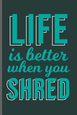 Read Online Life is better when you Shred: Training and Gym notebooks gift (6x9) Dot Grid notebook to write in - Arnold Travis file in PDF