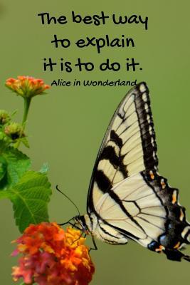 Full Download The best way to explain it is to do it.: 110 Lined Pages Motivational Notebook with Quote from Alice in Wonderland - Score Your Goal file in ePub