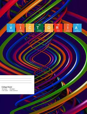 Read Online Victoria: Victoria Composition Notebook, Personalised Name Notebook, Periodic Table Style Science Fan Notebook, Future Chemist Notebook, 7.44 x 9.69 College Ruled Paper With 200 Pages - Noteworthy Publications | ePub