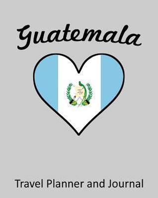 Full Download Guatemala: Vacation Travel Planner and Journal (8 x 10) - Jennifer Burngasser file in ePub