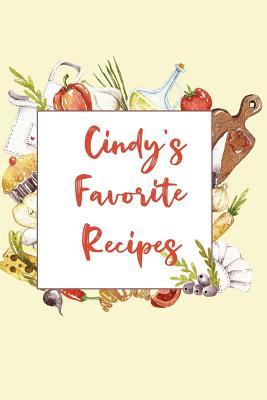 Read Cindy's Favorite Recipes: Personalized Name Blank Recipe Book to Write In. Matte Soft Cover. Capture Heirloom Family and Loved Recipes - file in ePub
