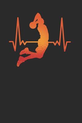 Read Dunk Heartbeat: Basketball Notebook, Blank Lined (6 x 9 - 120 pages) Sports Themed Notebook for Daily Journal, Diary, and Gift - Basketball Publishing | PDF