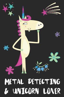 Full Download Metal Detecting & Unicorn Lover: Blank Lined Notebook Journal Gift Idea - Uniqueloves Publishing file in PDF