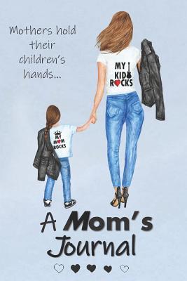 Read Online A Mom's Journal: Mothers hold their children's hands -  file in PDF