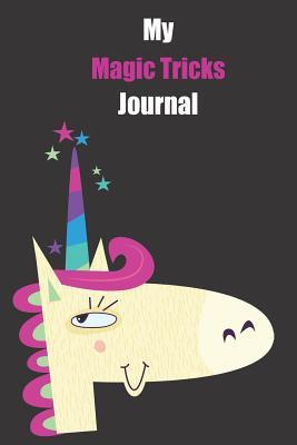 Read Online My Magic Tricks Journal: With A Cute Unicorn, Blank Lined Notebook Journal Gift Idea With Black Background Cover -  | ePub