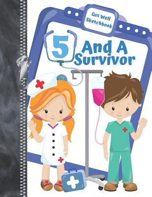 Full Download 5 And A Survivor Get Well Sketchbook: Recovery Doodling & Drawing Art Journal Book Sketchpad For Boys -  | ePub