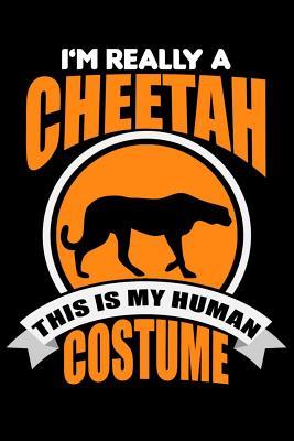 Read Online I'm Really A Cheetah This Is My Human Costume: line notebook -  | ePub