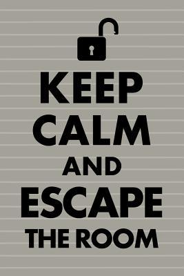 Full Download Keep Calm and Escape the Room: A Lined Notebook for Escape Room Players - Magdalen Erichsen file in ePub