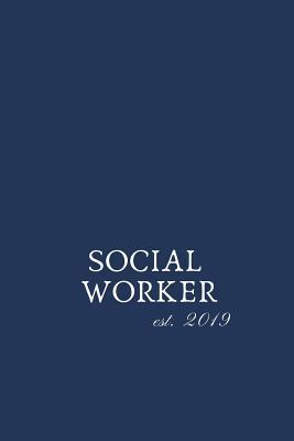 Full Download Social Worker est. 2019: Lined Journal Graduation Gifts For Every Graduate. -  file in PDF