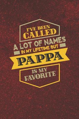 Download I've Been Called A Lot Of Names In My Lifetime But Pappa Is My Favorite: Family life Grandpa Dad Men love marriage friendship parenting wedding divorce Memory dating Journal Blank Lined Note Book Gift -  | ePub