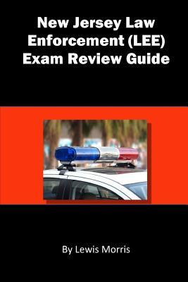 Download New Jersey Law Enforcement (LEE) Exam Review Guide: Learn how to Ace the New Jersey Law Enforcement Exam - Lewis Morris file in ePub