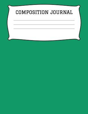 Download Composition Journal: A 8.5x11 Inch Matte Softcover Paperback Notebook Journal With 120 Blank Lined Pages -Story Paper- Green -  file in PDF