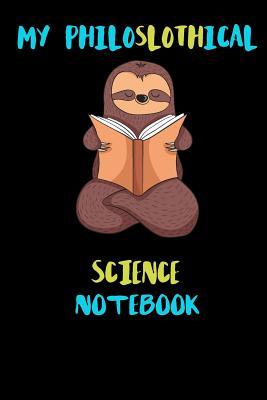 Download My Philoslothical Science Notebook: Blank Lined Notebook Journal Gift Idea For (Lazy) Sloth Spirit Animal Lovers - Phislothh Publishing file in ePub