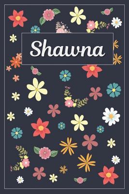 Full Download Shawna: Lined Writing Notebook with Personalized Name 120 Pages 6x9 Flowers -  | ePub