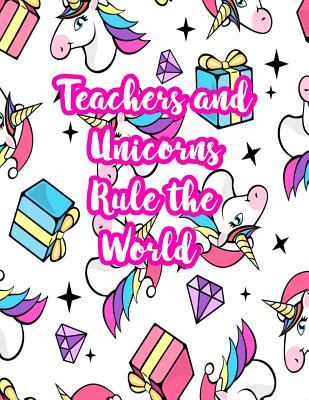 Read Teachers and Unicorns Rule the World: Cute Lined Journal Notebook Lesson Planner and Grade Book with Funny Quote and Unicorn Cover - Perfect for Teacher Appreciation Gifts, End of the Year and Retirement Present - Better Than Thank You Cards: Code 4300 - Dayanara Howe | PDF