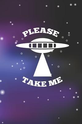 Read Please Take Me: Blank Lined Notebook ( Alien ) Space -  file in ePub