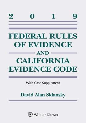 Full Download Federal Rules of Evidence and California Evidence Code: 2019 Case Supplement - David Alan Sklansky file in PDF