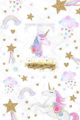 Full Download 2020 Diary Planner: Colorful Magical Unicorn January to December 2020 Diary Planner With T Monogram on Marble. - Elizabeth Riley | PDF