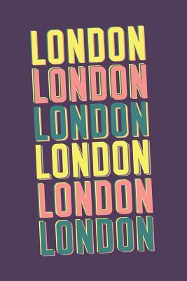 Download London Notebook: Lined Notebook - Vintage Typography of London City - Great For Writing Notes From Your Travels or as a Gift for Someone Who Loves or Lives in London -  | PDF