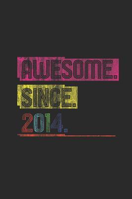 Download Awesome Since 2014: Dotted Bullet Notebook (6 x 9 - 120 pages) Birthday Years Themed Notebook for Daily Journal, Diary, and Gift - Awesome Publishing | ePub