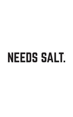 Download Needs Salt: Needs Salt Notebook - Funny Doodle Diary Book Gift For Chef, Cooking Fans, Foodies Who Love To Cook And Eat! Sarcastic Saying For Culinary School Student Or Teacher, Restaurant Critic And Food Fans - Needs Salt file in PDF