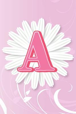 Read Online A: Letter A Monogram Pink & White Paper Flower Petal Notebook & Journal - Dream Darling Journals | ePub