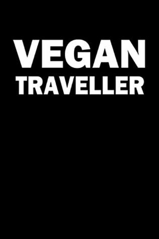 Read Online Vegan Traveller: Notebook Reisetagebuch Notizbuch Backpacking Diary Travel Bullet Journal 6x9 Punkteraster - Julia Reise | ePub