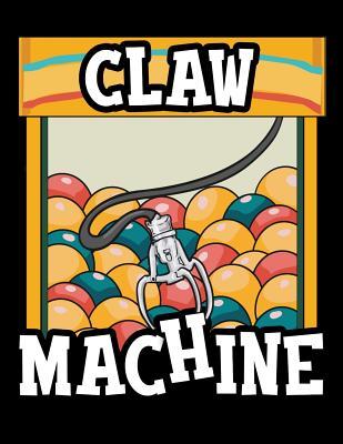 Full Download Claw Machine: Retro Arcade Crane Game Blank Lined Journal Notebook - Lightning Dream Gaming | ePub