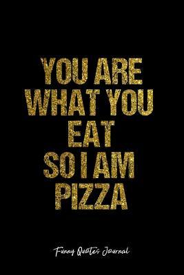 Download Funny Quotes Journal: Dot Grid Gift Idea - You Are What You Eat So I Am Pizza Funny Quotes Journal - black Dotted Diary, Planner, Gratitude, Writing, Travel, Goal, Bullet Notebook - 6x9 120 pages -  file in ePub